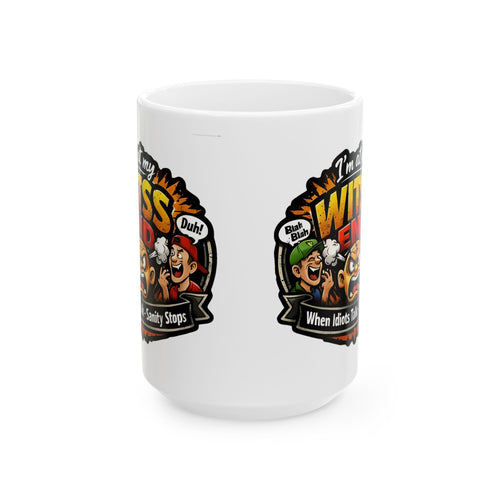 At My WITSS End Ceramic Mug, (11oz, 15oz)