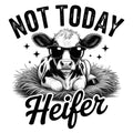 Not Today Heifer Sticker